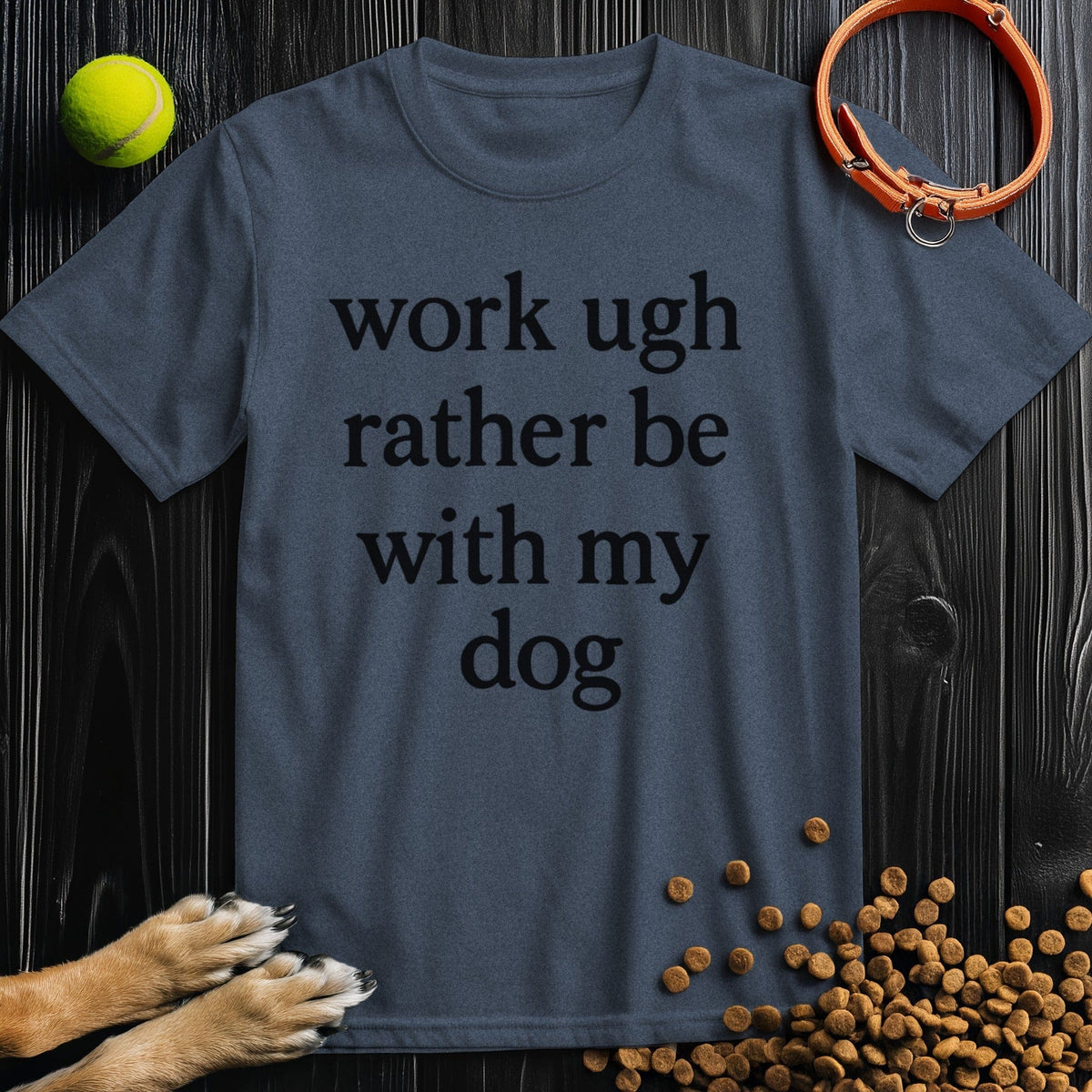 Work Ugh Rather Be With My Dog T-Shirt in navy blue – humorous pet parent tee