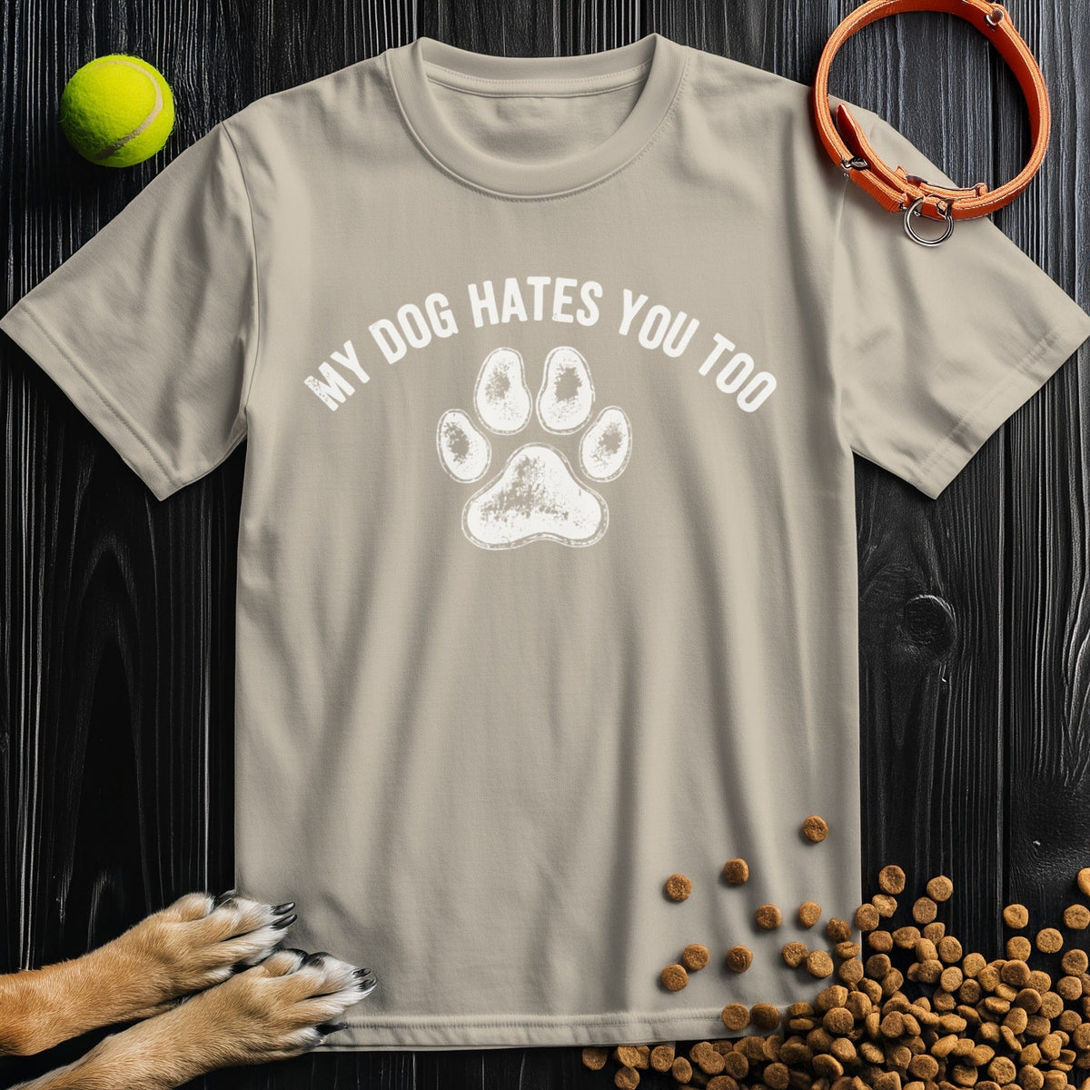 My Dog Hates You Too T-Shirt in sand– minimalist funny dog shirt