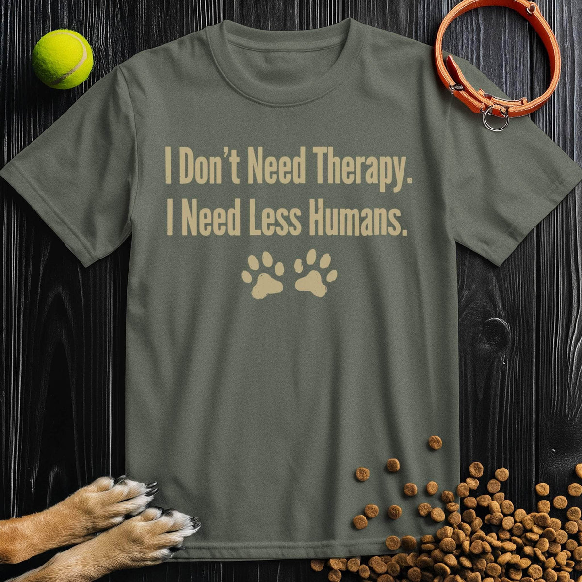 Olive green Therapy T-Shirt - Need Less Humans with paw prints, ethical cotton fabric, unisex style for dog lovers and introverts.