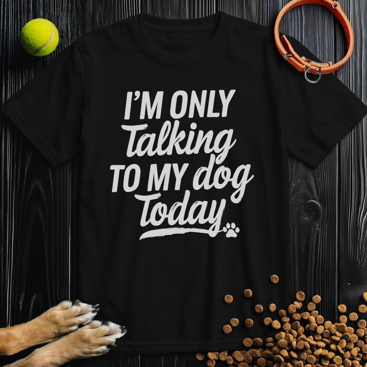 Black dog themed T-shirt with bold white 'I'm Only Talking To My Dog Today' print. Classic fit cotton tee for dog enthusiasts.