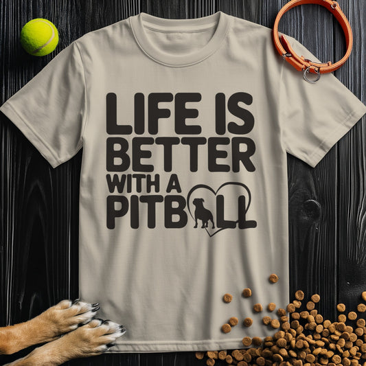 Beige Pitbull T-Shirt with bold black 'Life Is Better With A Pitbull' text and heart silhouette. Made from 100% ring-spun cotton for comfort.