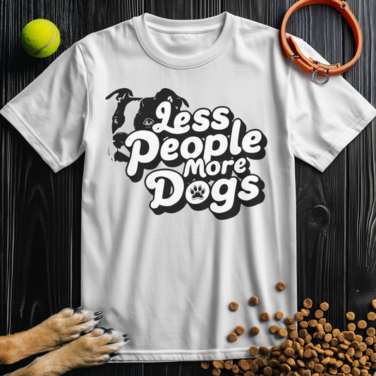 Less People, More Dogs White Type T-Shirt