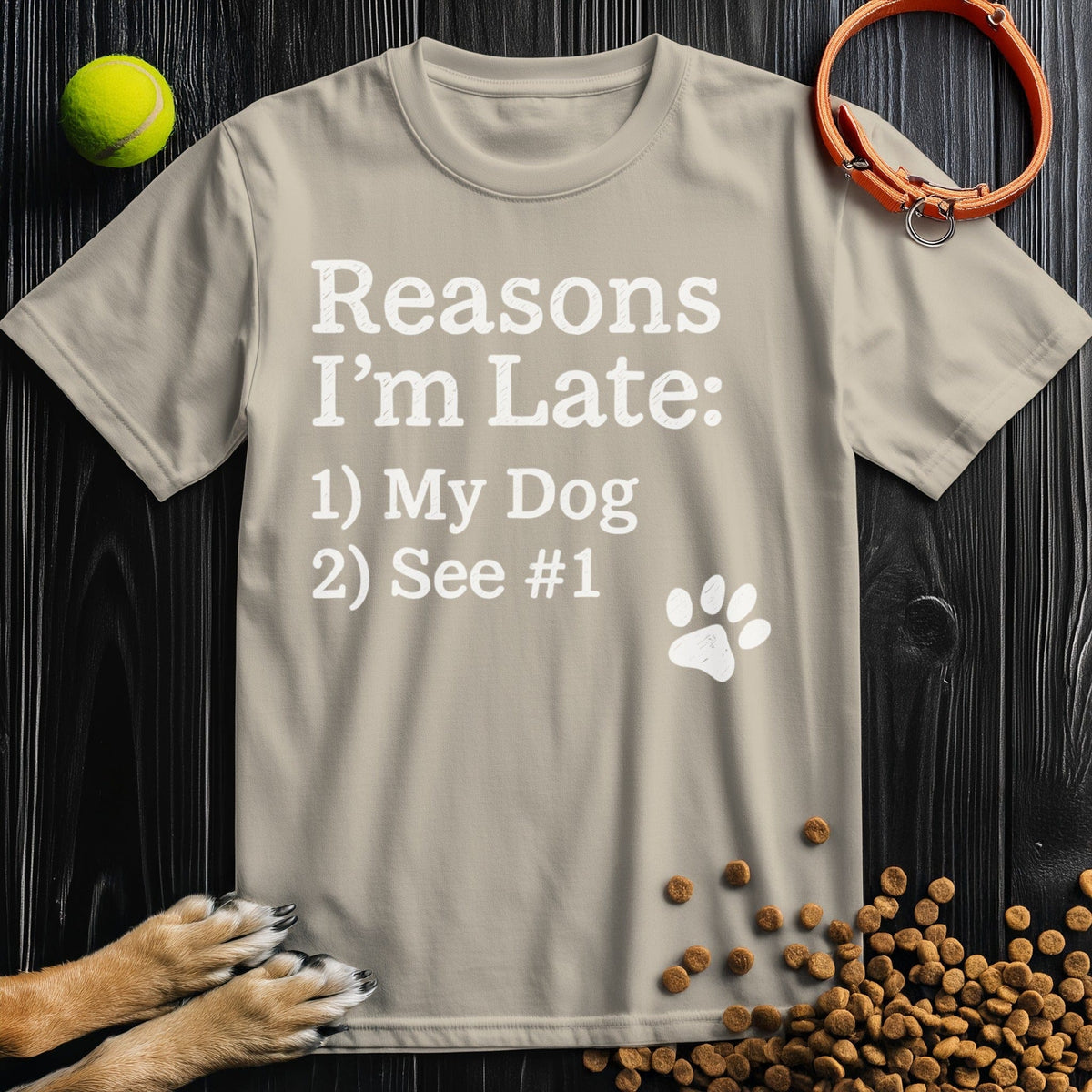 Front view of ‘Reasons I’m Late: My Dog’ dog t-shirt in sand